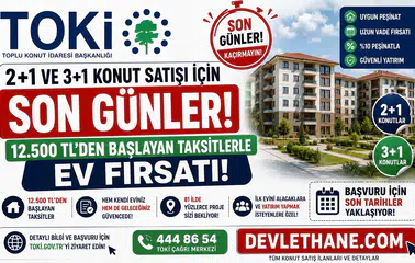 TOKİ 2+1 ve 3+1 Konut Satışı İçin Son Günler: 12.500 TL’den Başlayan Taksitlerle Ev Fırsatı