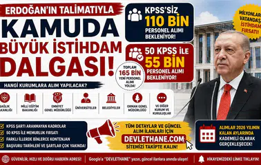 Erdoğan'ın Talimatıyla Kamuda Büyük İstihdam Dalgası! KPSS'siz 110 Bin, 50 KPSS ile 55 Bin Personel Alımı Bekleniyor