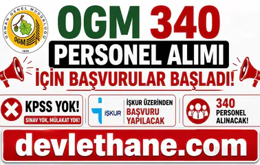 OGM 340 Personel Alımı İçin Başvurular Başladı! KPSS Yok, İŞKUR Üzerinden Başvuru Yapılacak