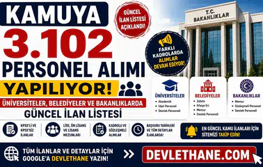Kamuya 3.102 Personel Alımı Yapılıyor: Üniversiteler, Belediyeler ve Bakanlıklarda Güncel İlan Listesi