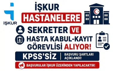 İŞKUR Hastanelere Sekreter ve Hasta Kabul-Kayıt Görevlisi Alıyor! KPSS’siz Başvuru Şartları Açıklandı