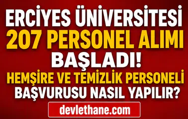 Erciyes Üniversitesi 207 Personel Alımı Başladı! Hemşire ve Temizlik Personeli Başvurusu Nasıl Yapılır?
