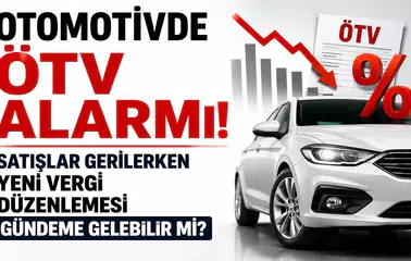 Otomotivde ÖTV Alarmı: Satışlar Gerilerken Yeni Vergi Düzenlemesi Gündeme Gelebilir mi?