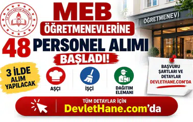 MEB Öğretmenevlerine 48 Personel Alımı Başladı! 3 İlde Aşçı, İşçi ve Dağıtım Elemanı Alınacak