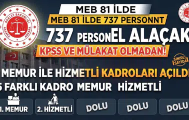 MEB 81 İlde 737 Personel Alacak: KPSS ve Mülakat Olmadan Memur ile Hizmetli Kadroları Açıldı