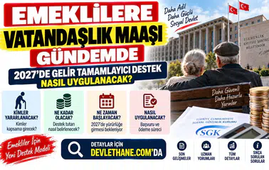 Emeklilere Vatandaşlık Maaşı Gündemde: 2027'de Gelir Tamamlayıcı Destek Nasıl Uygulanacak?