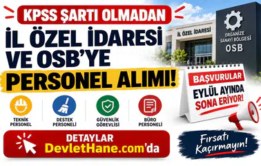 KPSS Şartı Olmadan İl Özel İdaresi ve OSB’ye Personel Alımı! Başvurular Eylül Ayında Sona Eriyor