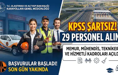 Karayolları Genel Müdürlüğü KPSS Şartsız 29 Personel Alacak: Memur, Mühendis, Tekniker ve Hizmetli Kadroları Açıldı