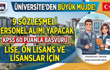 Üniversite 9 Sözleşmeli Personel Alacak: Lise, Ön Lisans ve Lisans Mezunlarına KPSS 60 ile Başvuru