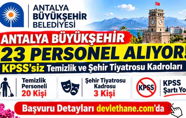 Antalya Büyükşehir 23 personel alıyor: KPSS'siz temizlik ve şehir tiyatrosu kadroları