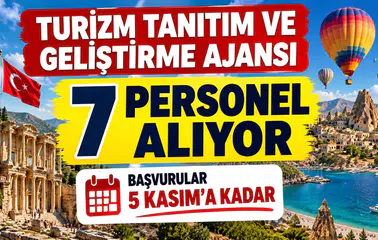 Turizm Tanıtım ve Geliştirme Ajansı 7 Personel Alıyor: Başvurular 5 Kasım'a Kadar