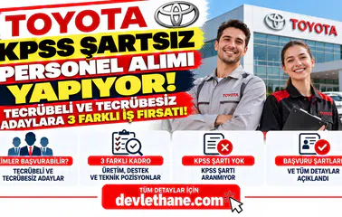 Toyota KPSS Şartsız Personel Alımı Yapıyor! Tecrübeli ve Tecrübesiz Adaylara 3 Farklı İş Fırsatı