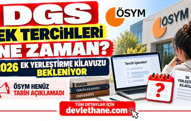 DGS Ek Tercihleri Ne Zaman? 2026 Ek Yerleştirme Kılavuzu İçin Gözler ÖSYM'de