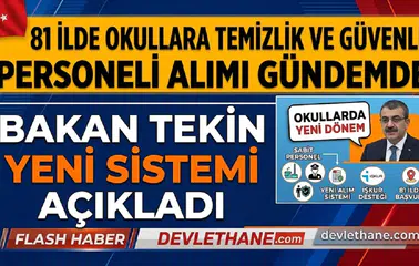 81 İlde Okullara Temizlik ve Güvenlik Personeli Alımı Gündemde! Bakan Tekin Yeni Sistemi Açıkladı