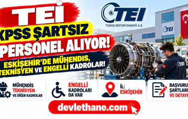TEİ KPSS şartsız personel alıyor: Eskişehir’de mühendis, teknisyen ve engelli kadroları