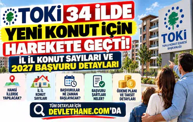 TOKİ 34 İlde Yeni Konut İçin Harekete Geçti: İl İl Konut Sayıları ve 2027 Başvuru Detayları