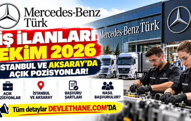 Mercedes-Benz Türk İş İlanları Ekim 2026: İstanbul ve Aksaray’da Açık Pozisyonlar, Şartlar ve Başvuru