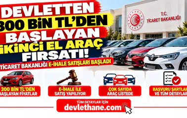 Devletten 300 Bin TL'den Başlayan İkinci El Araç Fırsatı! Ticaret Bakanlığı E-İhale Satışları Başladı
