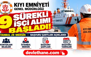 Kıyı Emniyeti 9 Sürekli İşçi Alımı Başladı! İstanbul ve Mersin İçin Başvuru Şartları Açıklandı