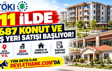 11 İlde 687 Konut ve İş Yeri Satışı Başlıyor! 2026 Fiyatları, Peşinat ve Başvuru Şartları