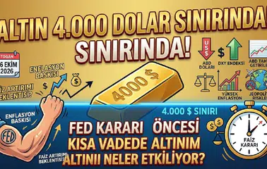 Altın 4.000 dolar sınırında: Fed kararı öncesi kısa vadede altını neler etkiliyor?
