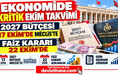 Ekonomide Kritik Ekim Takvimi: Faiz Kararı 22 Ekim'de, 2027 Bütçesi 17 Ekim'de Meclis'te