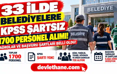 33 İlde Belediyelere KPSS Şartsız Personel Alımı! 1700 Kişilik Alımda Kadrolar ve Başvuru Şartları