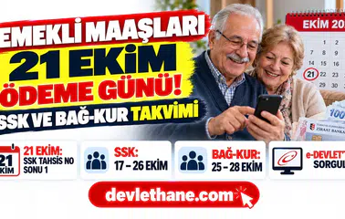 Emekli maaşlarında 21 Ekim ödeme günü: SSK ve Bağ-Kur emeklileri Ekim 2026 maaşlarını ne zaman alacak