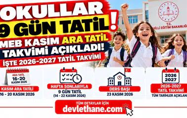 Okullar 9 Gün Tatil Olacak! MEB Kasım Ara Tatil Tarihlerini Açıkladı: İşte 2026-2027 Tatil Takvimi
