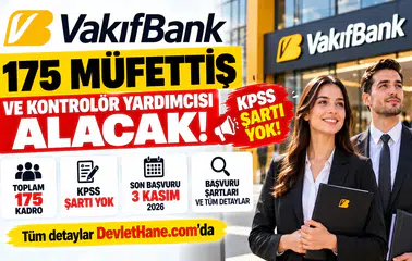 VakıfBank 175 Müfettiş ve Kontrolör Yardımcısı Alacak: KPSS Şartı Yok, Başvuru 3 Kasım'a Kadar