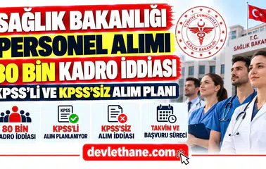 Sağlık Bakanlığı Personel Alımı: 80 Bin Kadro İddiası, KPSS'li ve KPSS'siz Alım Planı