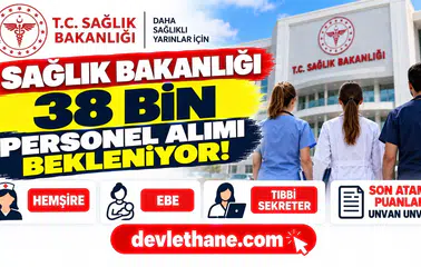 Sağlık Bakanlığı 38 Bin Personel Alımı Bekleniyor! Hemşire, Ebe ve Tıbbi Sekreter Son Atama Puanları