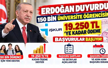 Erdoğan Duyurdu! 150 Bin Üniversite Öğrencisine İŞKUR'dan 19.250 TL'ye Kadar Ödeme: Başvurular Başlıyor