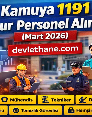 Kamuya 1191 Memur ve Personel Alımı Yapılıyor! Mart 2026 Kamu Personel Alımı İlanları Yayımlandı
