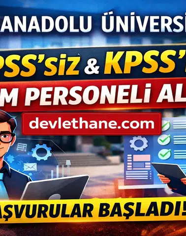Anadolu Üniversitesi KPSS’li KPSS’siz Sözleşmeli Bilişim Personeli Alımı Yapacak! Başvurular Başladı (2026)