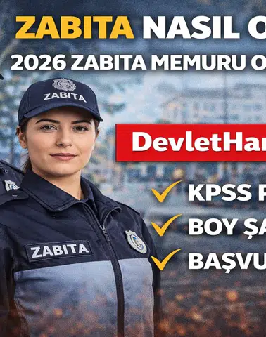Zabıta Nasıl Olunur? 2026 Zabıta Memuru Olma Şartları, KPSS Puanı ve Başvuru Süreci