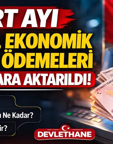 Mart Ayı Sosyal Ekonomik Destek Ödemeleri Hesaplara Aktarıldı
