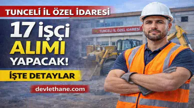 Tunceli İl Özel İdaresi 17 İşçi Alımı Yapacak: Başvuru Süreci ve Kadrolar Açıklandı