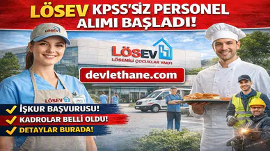 LÖSEV Personel Alımı Başladı! KPSS Şartsız İş Fırsatı İçin Başvurular Açıldı