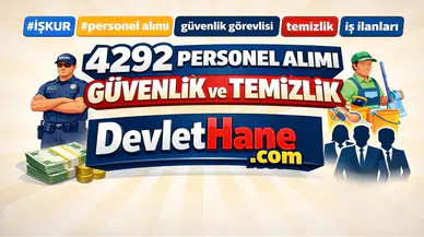 İŞKUR 4292 Personel Alımı Yapıyor: Güvenlik ve Temizlik Görevlisi İlanları Yayında