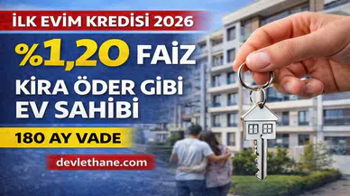 İlk Evim Konut Kredisi 2026: Düşük Faizli Konut Kredisi ile Ev Sahibi Olma Fırsatı Gündemde