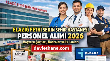 Elazığ Fethi Sekin Şehir Hastanesi Personel Alımı 2026: Başvuru Şartları, Kadrolar ve İş İlanı Süreci