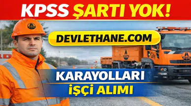 Karayolları KPSS’siz İşçi Alımı Başladı! 6. Bölge Müdürlüğü Duyurdu