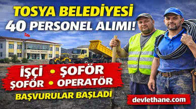 Tosya Belediyesi 40 Personel Alımı Yapacak! Başvurular Başladı