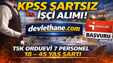 TSK Orduevi KPSS Şartsız İşçi Alımı Yapıyor! 18 – 45 Yaş Arası Başvuru Fırsatı