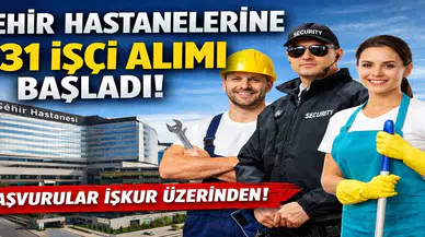 Şehir Hastanelerine 531 İşçi Alımı Başladı! İŞKUR İlanları Yayımlandı