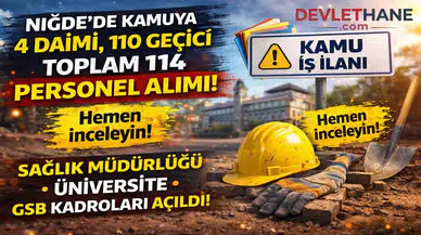 Niğde’de Kamuya 114 Personel Alımı Başladı! Sağlık Müdürlüğü, Üniversite ve GSB Kadroları Açıldı
