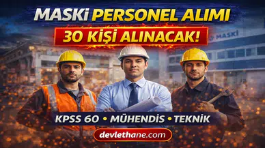 MASKİ 30 Personel Alımı Yapacak! KPSS 60 Puan Şartı ile Başvurular Başlıyor