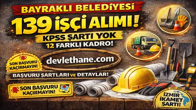 İzmir Bayraklı Belediyesi 139 İşçi Alımı Yapacak! Kadro Dağılımı, Şartlar ve Başvurusu