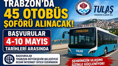 Trabzon’da 45 Otobüs Şoförü Alımı Başlıyor! TULAŞ Personel Alımı Başvuru Tarihleri Açıklandı